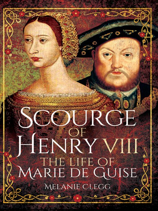 Title details for Scourge of Henry VIII by Melanie Clegg - Available